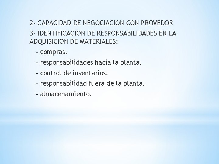 2 - CAPACIDAD DE NEGOCIACION CON PROVEDOR 3 - IDENTIFICACION DE RESPONSABILIDADES EN LA