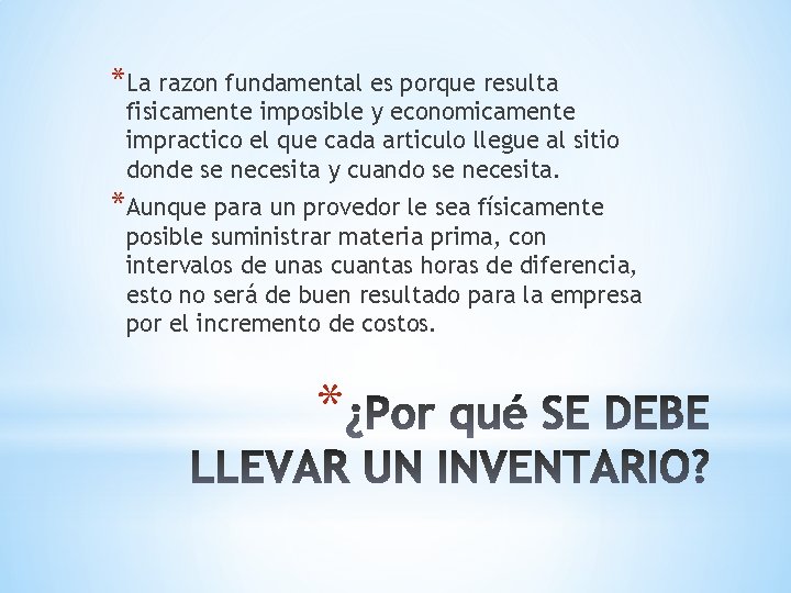 *La razon fundamental es porque resulta fisicamente imposible y economicamente impractico el que cada