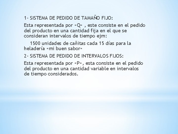 1 - SISTEMA DE PEDIDO DE TAMAÑO FIJO: Esta representada por «Q» , este