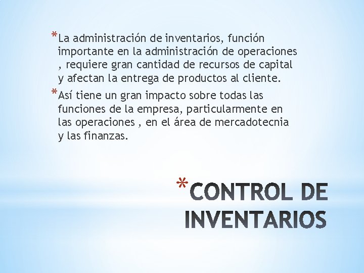 *La administración de inventarios, función importante en la administración de operaciones , requiere gran