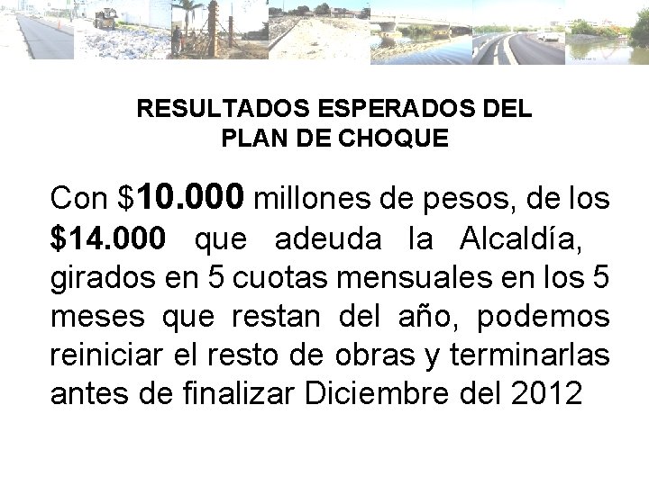 RESULTADOS ESPERADOS DEL PLAN DE CHOQUE Con $10. 000 millones de pesos, de los