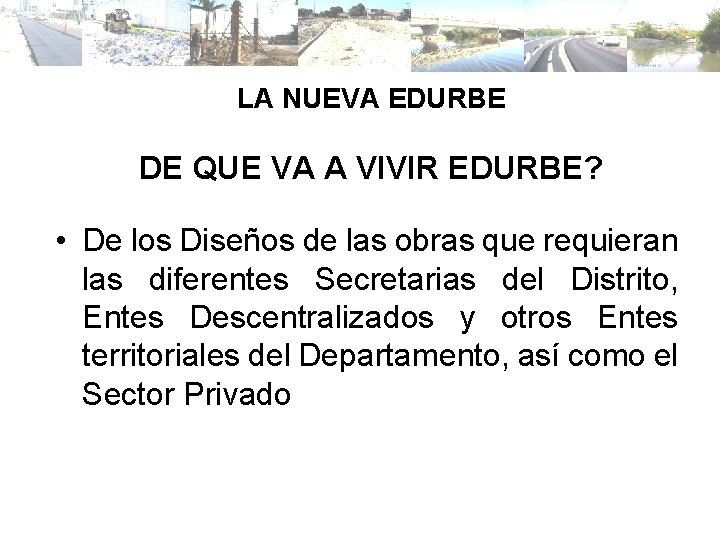 LA NUEVA EDURBE DE QUE VA A VIVIR EDURBE? • De los Diseños de