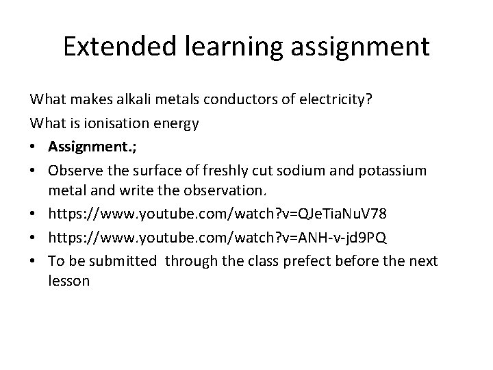 Extended learning assignment What makes alkali metals conductors of electricity? What is ionisation energy