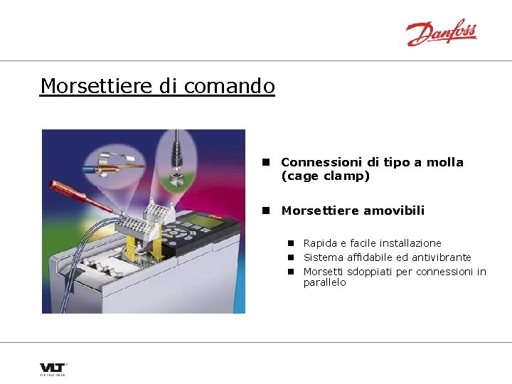 Morsettiere di comando n Connessioni di tipo a molla (cage clamp) n Morsettiere amovibili