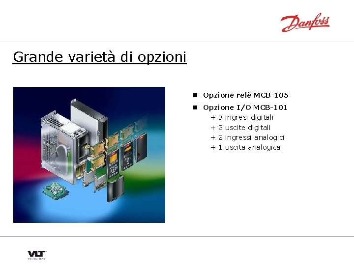 Grande varietà di opzioni n Opzione relè MCB-105 n Opzione I/O MCB-101 + 3