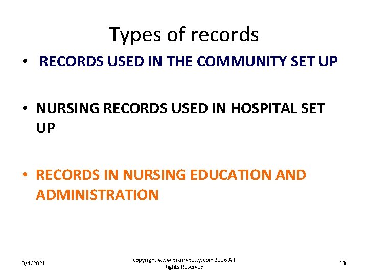 Types of records • RECORDS USED IN THE COMMUNITY SET UP • NURSING RECORDS Types of records • RECORDS USED IN THE COMMUNITY SET UP • NURSING RECORDS