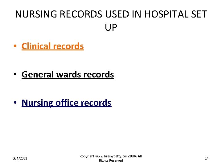 NURSING RECORDS USED IN HOSPITAL SET UP • Clinical records • General wards records NURSING RECORDS USED IN HOSPITAL SET UP • Clinical records • General wards records