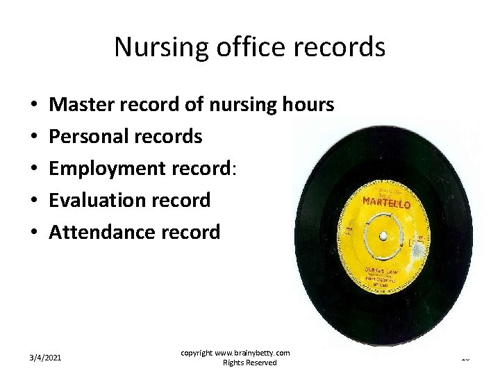 Nursing office records • • • Master record of nursing hours Personal records Employment Nursing office records • • • Master record of nursing hours Personal records Employment