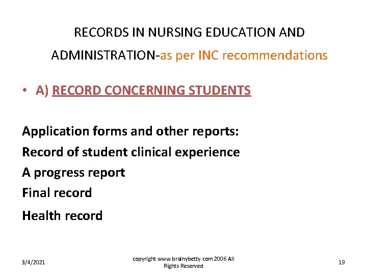 RECORDS IN NURSING EDUCATION AND ADMINISTRATION-as per INC recommendations • A) RECORD CONCERNING STUDENTS RECORDS IN NURSING EDUCATION AND ADMINISTRATION-as per INC recommendations • A) RECORD CONCERNING STUDENTS