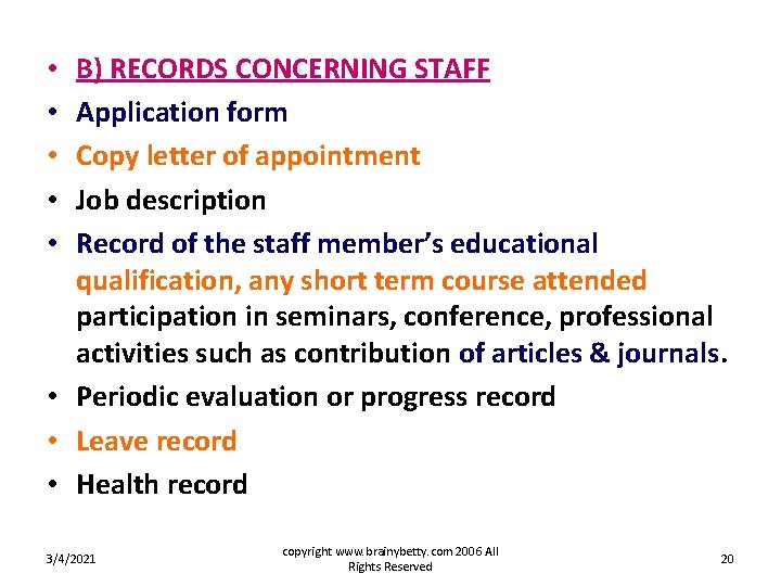 B) RECORDS CONCERNING STAFF Application form Copy letter of appointment Job description Record of B) RECORDS CONCERNING STAFF Application form Copy letter of appointment Job description Record of