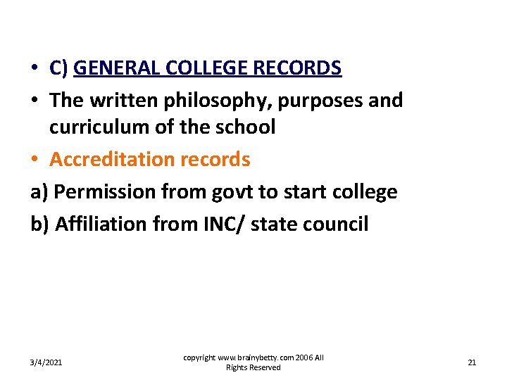 • C) GENERAL COLLEGE RECORDS • The written philosophy, purposes and curriculum of • C) GENERAL COLLEGE RECORDS • The written philosophy, purposes and curriculum of