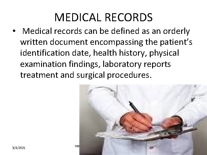 MEDICAL RECORDS • Medical records can be defined as an orderly written document encompassing MEDICAL RECORDS • Medical records can be defined as an orderly written document encompassing