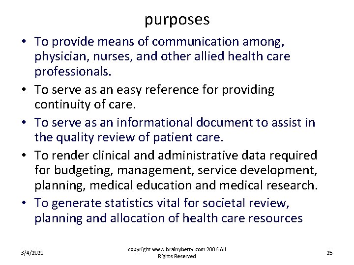 purposes • To provide means of communication among, physician, nurses, and other allied health purposes • To provide means of communication among, physician, nurses, and other allied health