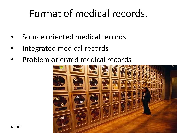 Format of medical records. • • • 3/4/2021 Source oriented medical records Integrated medical Format of medical records. • • • 3/4/2021 Source oriented medical records Integrated medical