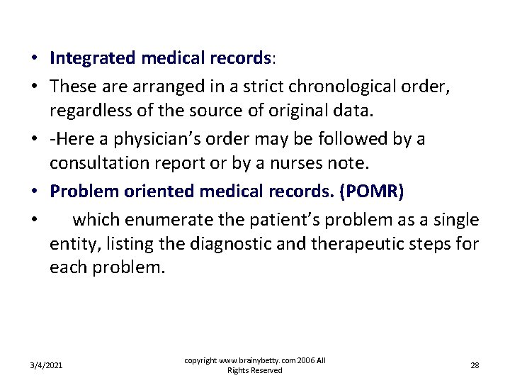 • Integrated medical records: • These arranged in a strict chronological order, regardless • Integrated medical records: • These arranged in a strict chronological order, regardless