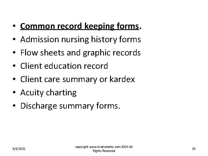 • • Common record keeping forms. Admission nursing history forms Flow sheets and • • Common record keeping forms. Admission nursing history forms Flow sheets and