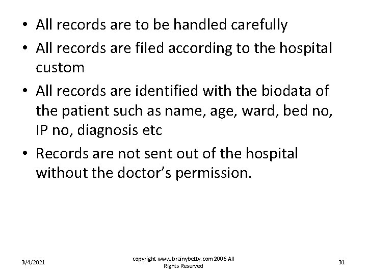 • All records are to be handled carefully • All records are filed • All records are to be handled carefully • All records are filed