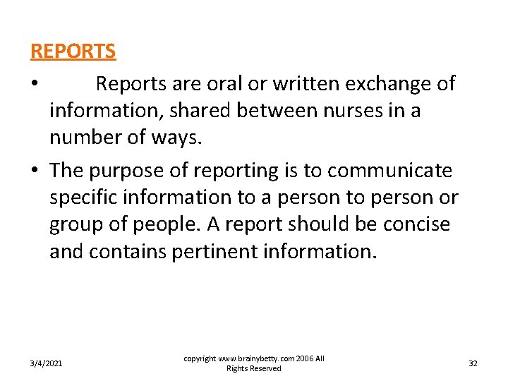 REPORTS • Reports are oral or written exchange of information, shared between nurses in REPORTS • Reports are oral or written exchange of information, shared between nurses in