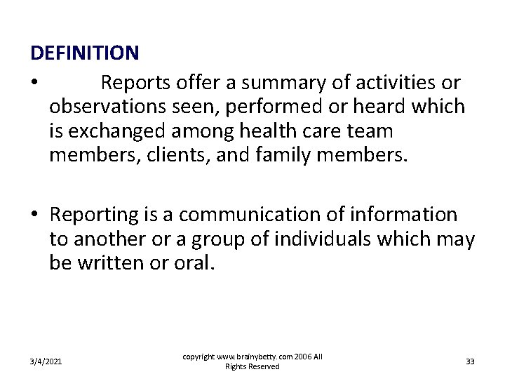 DEFINITION • Reports offer a summary of activities or observations seen, performed or heard DEFINITION • Reports offer a summary of activities or observations seen, performed or heard
