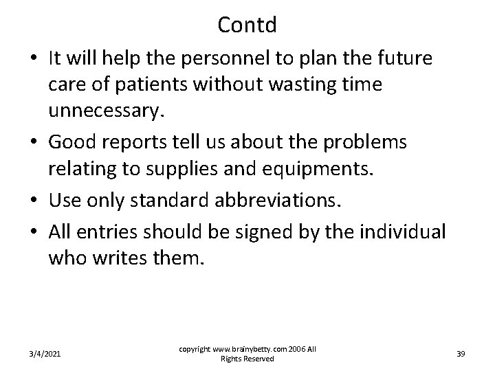 Contd • It will help the personnel to plan the future care of patients Contd • It will help the personnel to plan the future care of patients