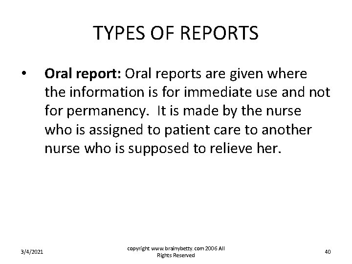 TYPES OF REPORTS • 3/4/2021 Oral report: Oral reports are given where the information TYPES OF REPORTS • 3/4/2021 Oral report: Oral reports are given where the information
