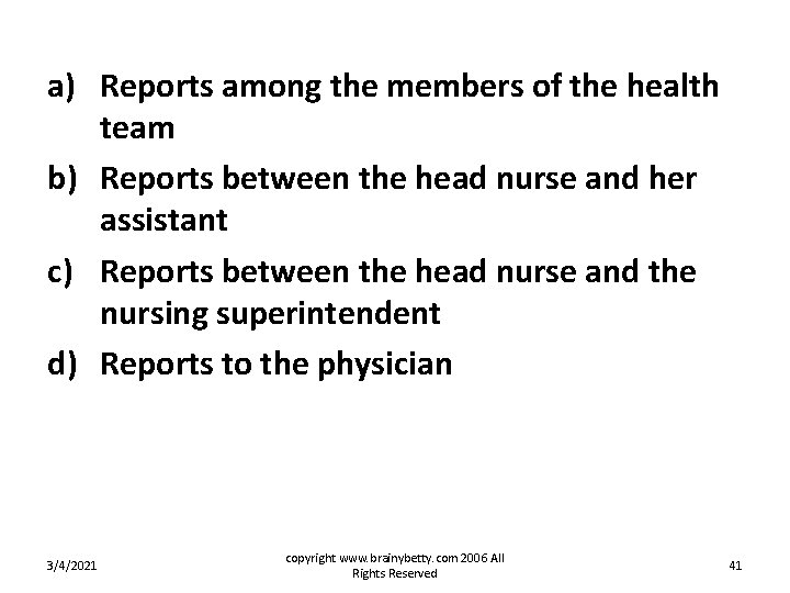 a) Reports among the members of the health team b) Reports between the head a) Reports among the members of the health team b) Reports between the head
