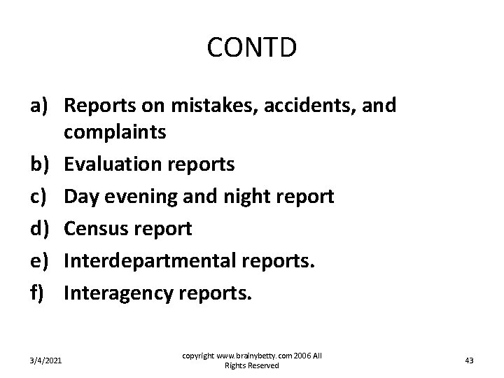 CONTD a) Reports on mistakes, accidents, and complaints b) Evaluation reports c) Day evening CONTD a) Reports on mistakes, accidents, and complaints b) Evaluation reports c) Day evening