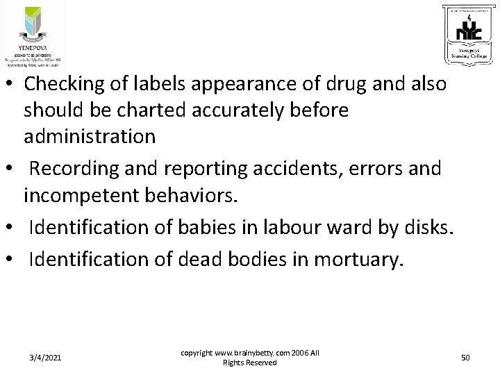 • Checking of labels appearance of drug and also should be charted accurately • Checking of labels appearance of drug and also should be charted accurately