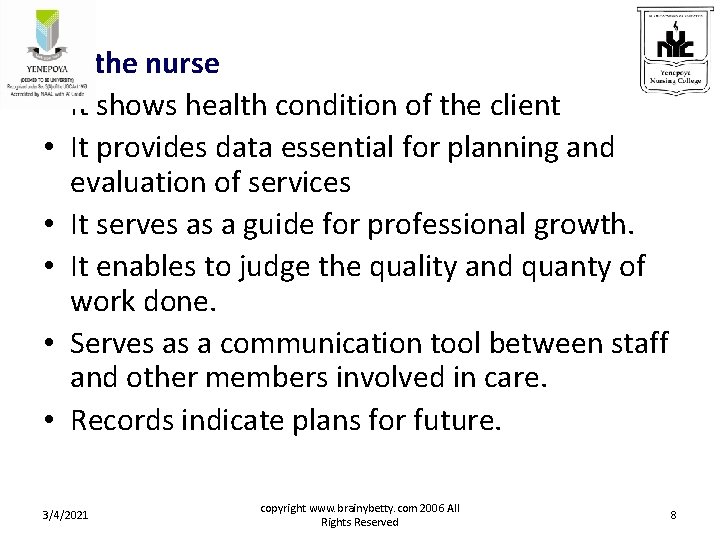 For the nurse • It shows health condition of the client • It provides For the nurse • It shows health condition of the client • It provides