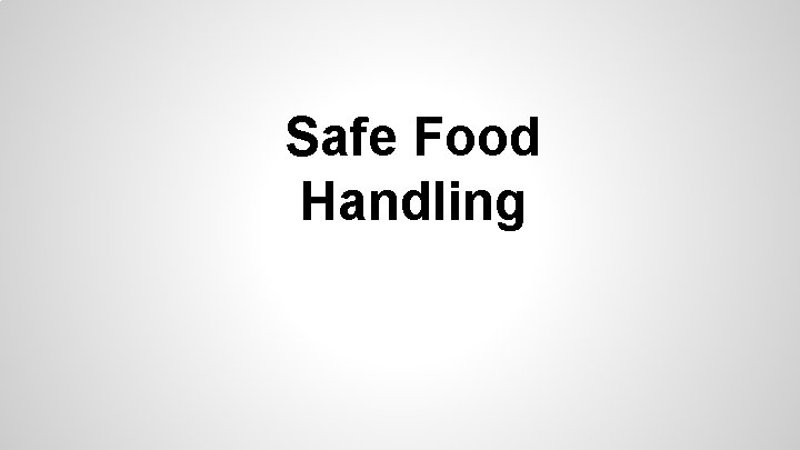 Safe Food Handling 