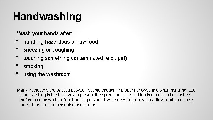 Handwashing Wash your hands after: • • • handling hazardous or raw food sneezing