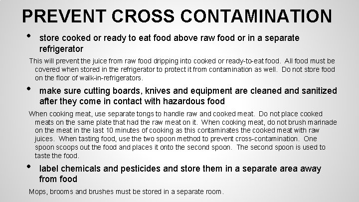 PREVENT CROSS CONTAMINATION • store cooked or ready to eat food above raw food