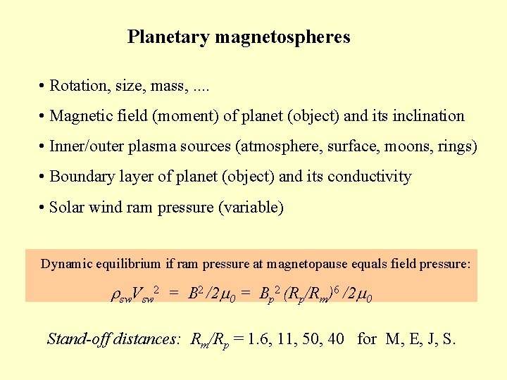 Planetary magnetospheres • Rotation, size, mass, . . • Magnetic field (moment) of planet