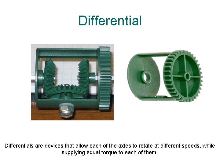 Differentials are devices that allow each of the axles to rotate at different speeds,