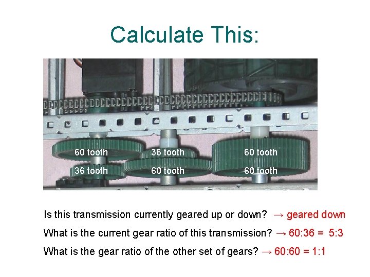 Calculate This: 60 tooth 36 tooth 60 tooth 36 tooth 60 tooth Is this