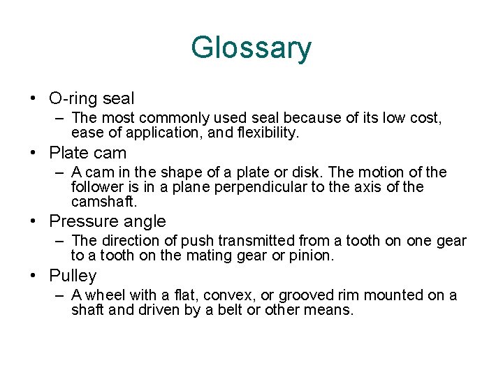 Glossary • O-ring seal – The most commonly used seal because of its low