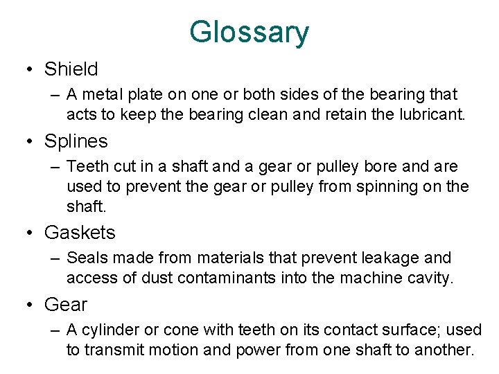 Glossary • Shield – A metal plate on one or both sides of the