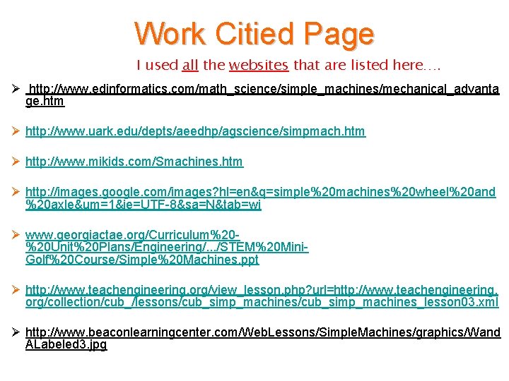 Work Citied Page I used all the websites that are listed here…. Ø http: