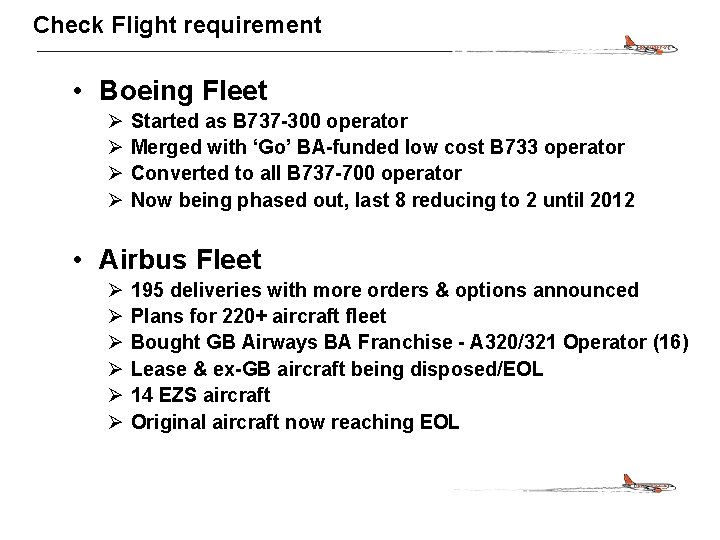 CONFIDENTIAL Check Flight requirement • Boeing Fleet Ø Ø Started as B 737 -300