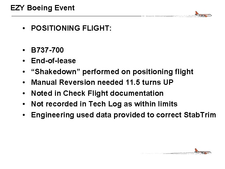 CONFIDENTIAL EZY Boeing Event • POSITIONING FLIGHT: • • B 737 -700 End-of-lease “Shakedown”