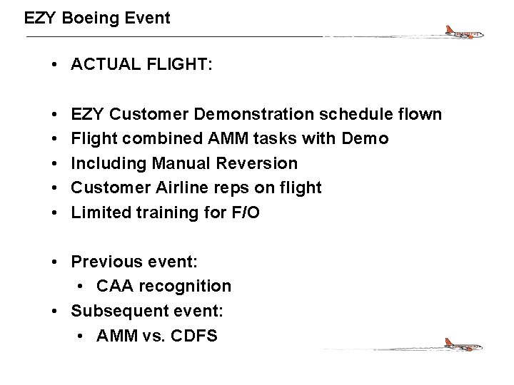 CONFIDENTIAL EZY Boeing Event • ACTUAL FLIGHT: • • • EZY Customer Demonstration schedule