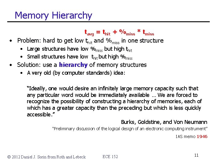 Memory Hierarchy tavg = thit + %miss * tmiss • Problem: hard to get Memory Hierarchy tavg = thit + %miss * tmiss • Problem: hard to get