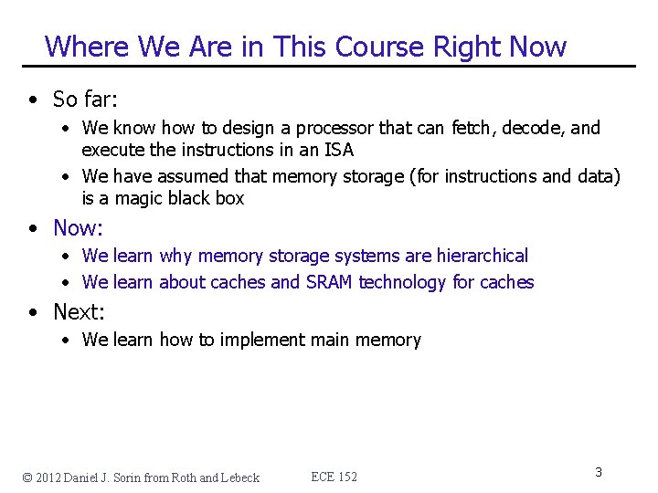 Where We Are in This Course Right Now • So far: • We know Where We Are in This Course Right Now • So far: • We know