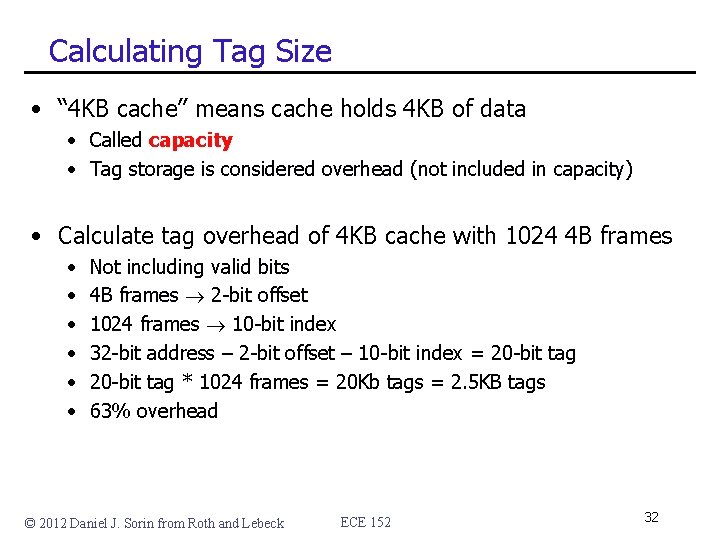 Calculating Tag Size • “ 4 KB cache” means cache holds 4 KB of Calculating Tag Size • “ 4 KB cache” means cache holds 4 KB of