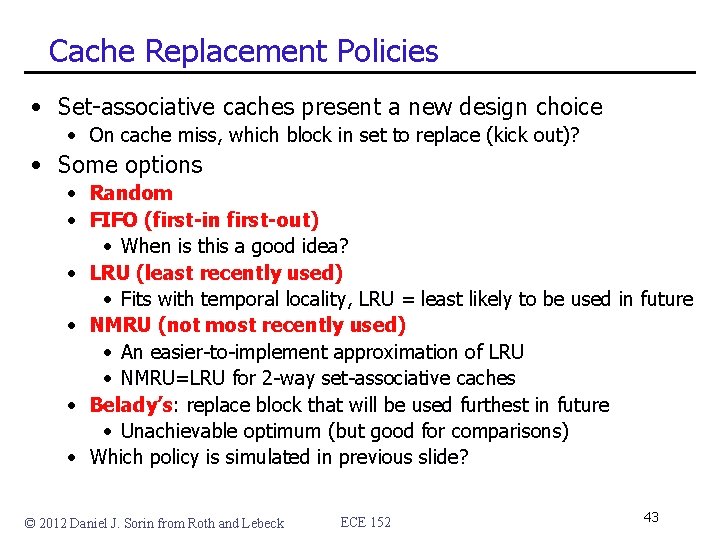 Cache Replacement Policies • Set-associative caches present a new design choice • On cache Cache Replacement Policies • Set-associative caches present a new design choice • On cache