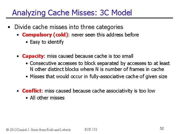 Analyzing Cache Misses: 3 C Model • Divide cache misses into three categories • Analyzing Cache Misses: 3 C Model • Divide cache misses into three categories •