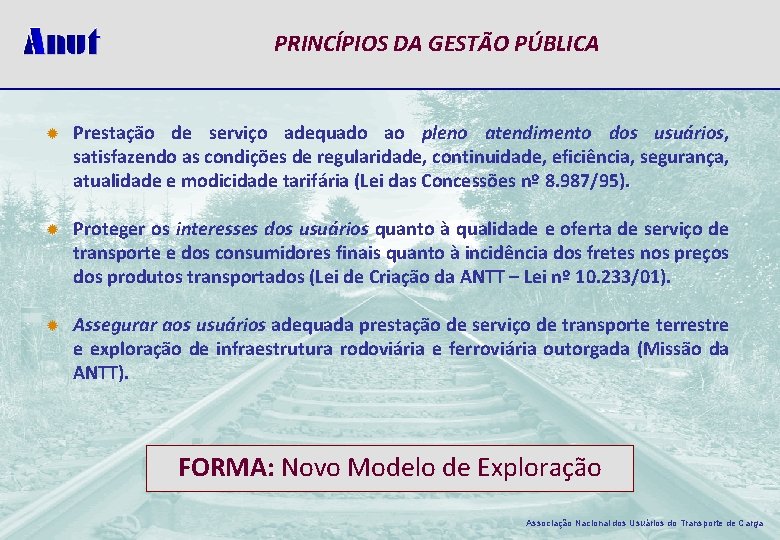 PRINCÍPIOS DA GESTÃO PÚBLICA ® Prestação de serviço adequado ao pleno atendimento dos usuários,