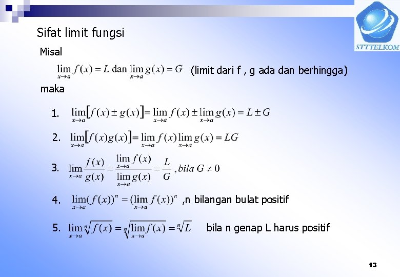 Sifat limit fungsi Misal (limit dari f , g ada dan berhingga) maka 1.