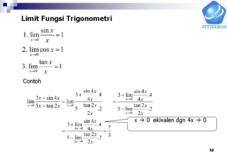 Limit Fungsi Trigonometri Contoh x 0 ekivalen dgn 4 x 0 15 