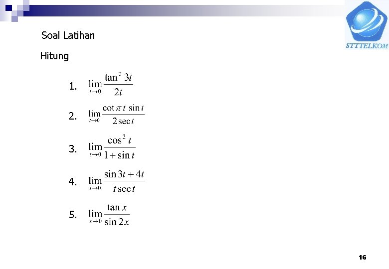 Soal Latihan Hitung 1. 2. 3. 4. 5. 16 